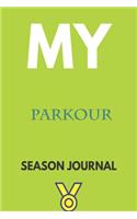 My parkour Season Journal: Lined Notebook / Journal Gift, 120 Pages, 6x9, Soft Cover, Matte Finish