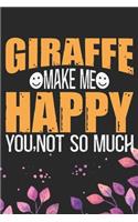 Giraffe Make Me Happy You, Not So Much