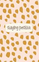 Staying Positive: College Ruled Notebook, Writing Notebook Journal, Inspirational Notebook for Journaling, School and Work Notebook, 7.5 x 9.25 Inches
