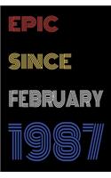 Epic Since February 1987 Notebook Birthday Gift For Women/Men/Boss/Coworkers/Colleagues/Students/Friends.