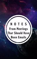 Notes From Meetings That Should Have Been Emails