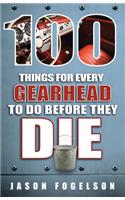 100 Things for Every Gearhead to Do Before They Die