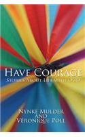 Have Courage: Stories about Life with Ocd