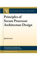 Principles of Secure Processor Architecture Design