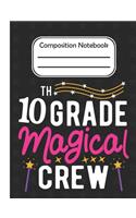 10th Grade Magical - Composition Notebook: School Composition Blank Lined Notebook For Kids And Teens Students/Home Work Notebook/School Subject Notebooks/Composition Notebooks