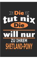 Die tut nix Die will nur zu ihrem Shetland-Pony