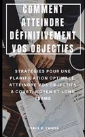 Comment Atteindre Définitivement Vos Objectifs