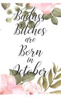 Badass Bitches are Born in October: Cute Funny Journal / Notebook / Diary Gift for Women, Perfect Birthday Card Alternative For Coworker or Friend (Blank Line 110 pages)