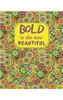 Bold Is The New Beautiful: Journal Notebook for Female Empowerment, dot grid, 8"x10"