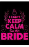 I Can't Keep Calm I'm The Bride: Lined A5 Notebook for Chemistry Journal