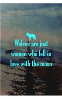 Wolves Are Just Women Who Fell In Love With The Moon