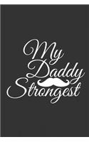 My Daddy Strongest: Blank Lined Journal Notebook For Father's Dad, 6" x 9", 100 Pages