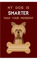 My Dog Is Smarter Than Your President: Animal Notebook with a Dog for Kids, Teens and Adults, Journal, Diary (120 Pages, Lined, 6 x 9)