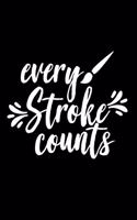 Every Stroke Counts: Blank Notebook (6x9 inches) with 120 Pages