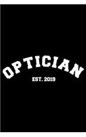 Optician est. 2019: Optician Job Establishment 2019 - Optician Gift Journal/Notebook Blank Lined Ruled 6x9 100 Pages