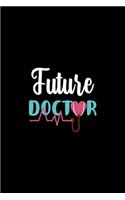 Future Doctor: Doctor And Patient Planner Notebook Or Journal Gifts