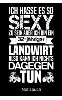 Ich hasse es so sexy zu sein aber ich bin ein 32-jähriger Landwirt also kann ich nichts dagegen tun