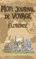 Mon Journal de Voyage Florence: 6x9 Carnet de voyage I Journal de voyage avec instructions, Checklists et Bucketlists, cadeau parfait pour votre séjour en Florence et pour chaque v