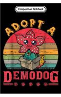 Composition Notebook: Adopt A Demodog Funny Dog Lovers Journal/Notebook Blank Lined Ruled 6x9 100 Pages