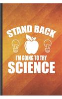 Stand Back I'm Going to Try Science