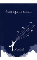 Once upon a time ... Notebook: Notebook - 7 x 10 inches - 102 high quality pages - Paperback - Ideal personal diary - children's notebook - birthday gift girl or woman - bird and 