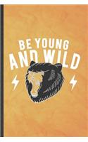 Be Young and Wild