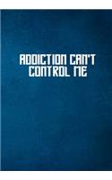 Addiction Can't Control Me