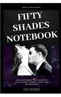 Fifty Shades Notebook: Great Notebook for School or as a Diary, Lined With More than 100 Pages. Notebook that can serve as a Planner, Journal, Notes and for Drawings.