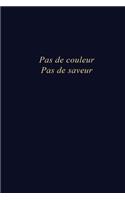 Pas de couleur pas de saveur
