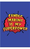 Candle Making Is My Superpower