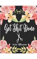 Get Shit Done 2020 Planner: 8.5 x 11 - Weekly Appointment Planner Scheduler Organizer for Hair Stylists Dressers Salon Beauticians