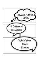 Blank Comic Book 5 Different Templates Write Your Own Stories: Draw Your Own Comics For Kids or Adults