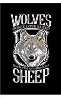 Wolves Don't Lose Sleep Over the Opinions of Sheep: A Journal, Notepad, or Diary to write down your thoughts. - 120 Page - 6x9 - College Ruled Journal - Writing Book, Personal Writing Space, Doodle, N