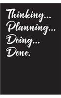 Thinking, Planning, Doing, Done.: A Monthly Planner