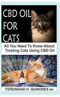 CBD Oil for Cats: All You Need to Know about CBD Oil for Curing and Preventing Different Ailments in Cats.