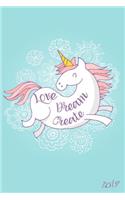 Love Dream Create 2019: 6x9 Daily and Weekly Agenda Planner and Organizer