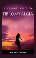Warrior's Guide to Fibromyalgia