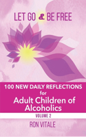 Let Go and Be Free: 100 New Daily Reflections for Adult Children of Alcoholics