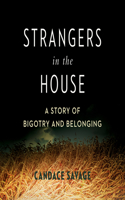 Strangers in the House: A Prairie Story of Bigotry and Belonging(David Suzuki Institute)