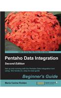 Pentaho Data Integration Beginner's Guide, Second Edition: Get Up and Running With the Pentaho Data Integration Tool Using This Hands-on, Easy-to-read Guide