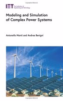 Modeling and Simulation of Complex Power Systems