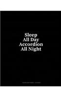 Sleep All Day Accordion All Night: Blank Sheet Music - 12 Staves