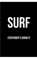 Surf Everybody's Doing It