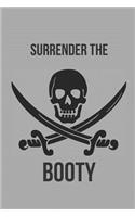 Surrender the Booty