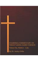 Charisma Commentary on Today's King James Version: Volume One, Matthew - Luke