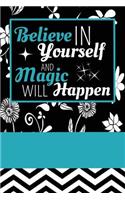 Believe in Yourself and Magic Will Happen: Gratitude Journal Notebook Diary (6 X 9)