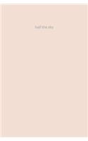 Half the Sky: Lined Notebook