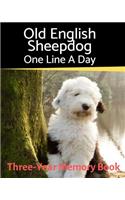 Old English Sheepdog - One Line a Day: A Three-Year Memory Book to Track Your Dog's Growth(23 Memory a Day for Dogs)