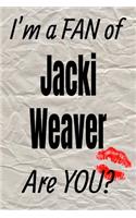 I'm a Fan of Jacki Weaver Are You? Creative Writing Lined Journal: Promoting Fandom and Creativity Through Journaling...One Day at a Time