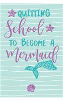 Quitting School to Become a Mermaid